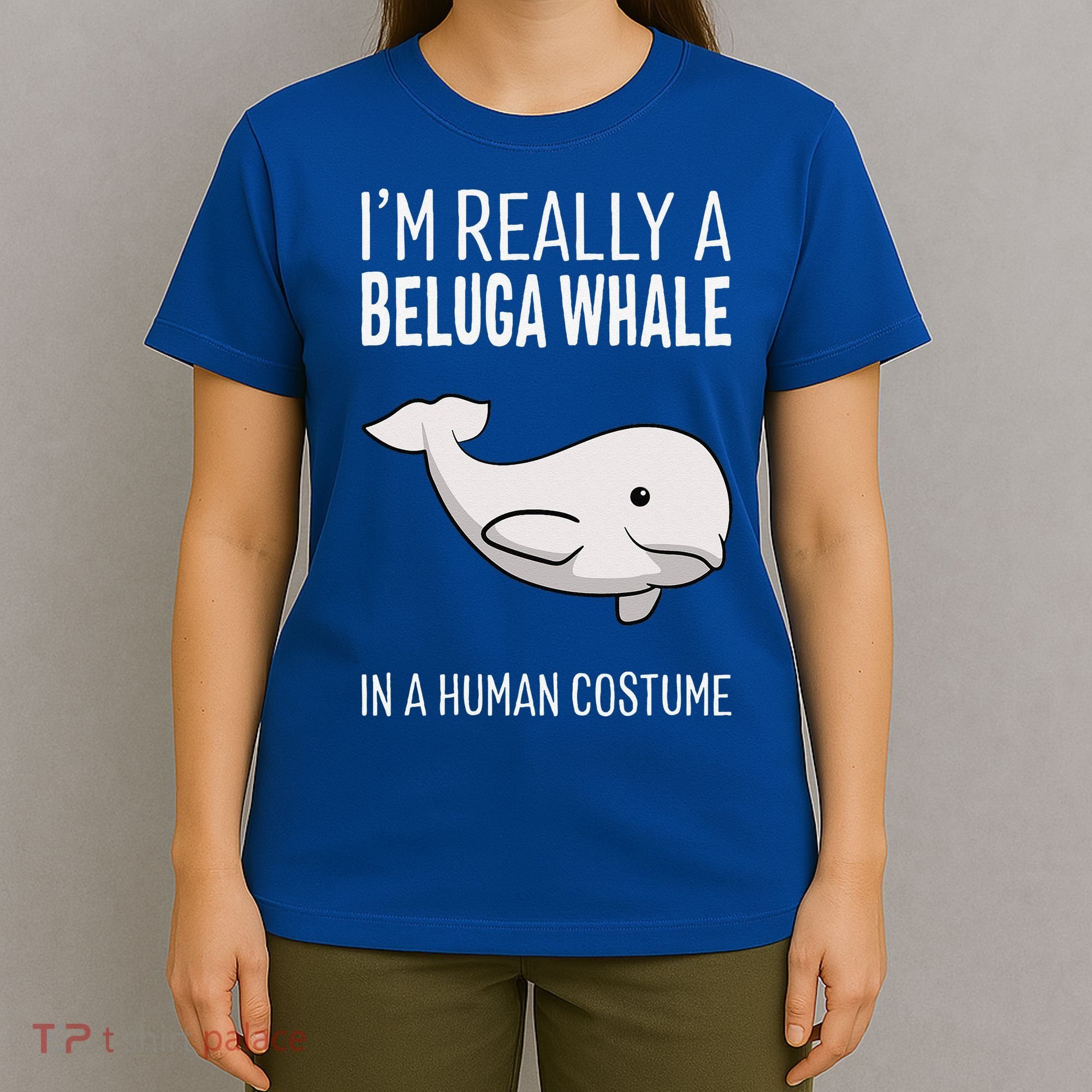 Im A Beluga Whale In A Human Costume Halloween Gift Cute T-Shirt