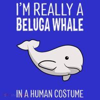 Im A Beluga Whale In A Human Costume Halloween Gift Cute Mousepad thumb 1