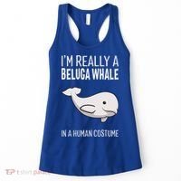 Im A Beluga Whale In A Human Costume Halloween Gift Cute Women's Tank Top thumb 0