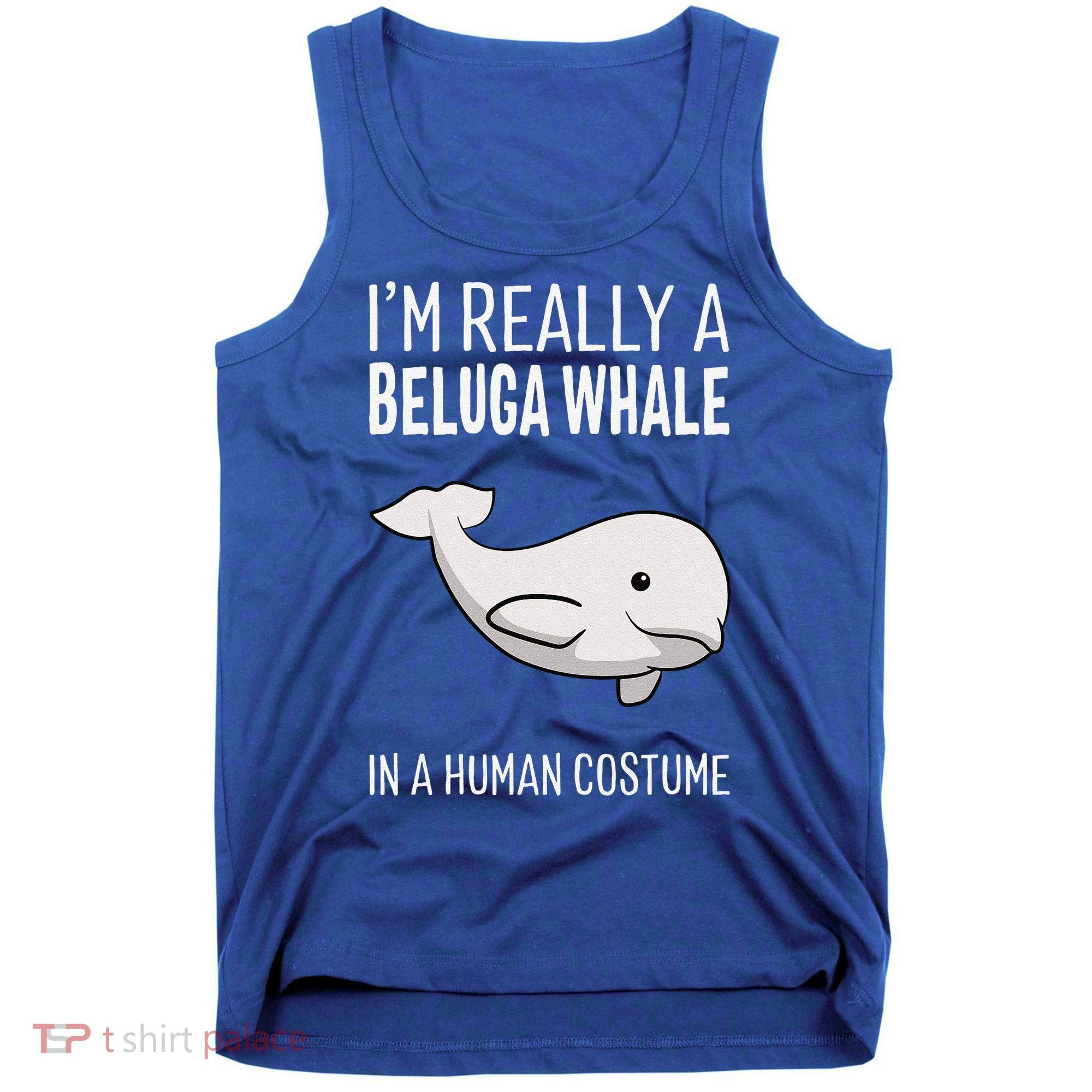 Im A Beluga Whale In A Human Costume Halloween Gift Cute Tank Top