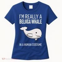 Im A Beluga Whale In A Human Costume Halloween Gift Cute Women's T-Shirt thumb 0
