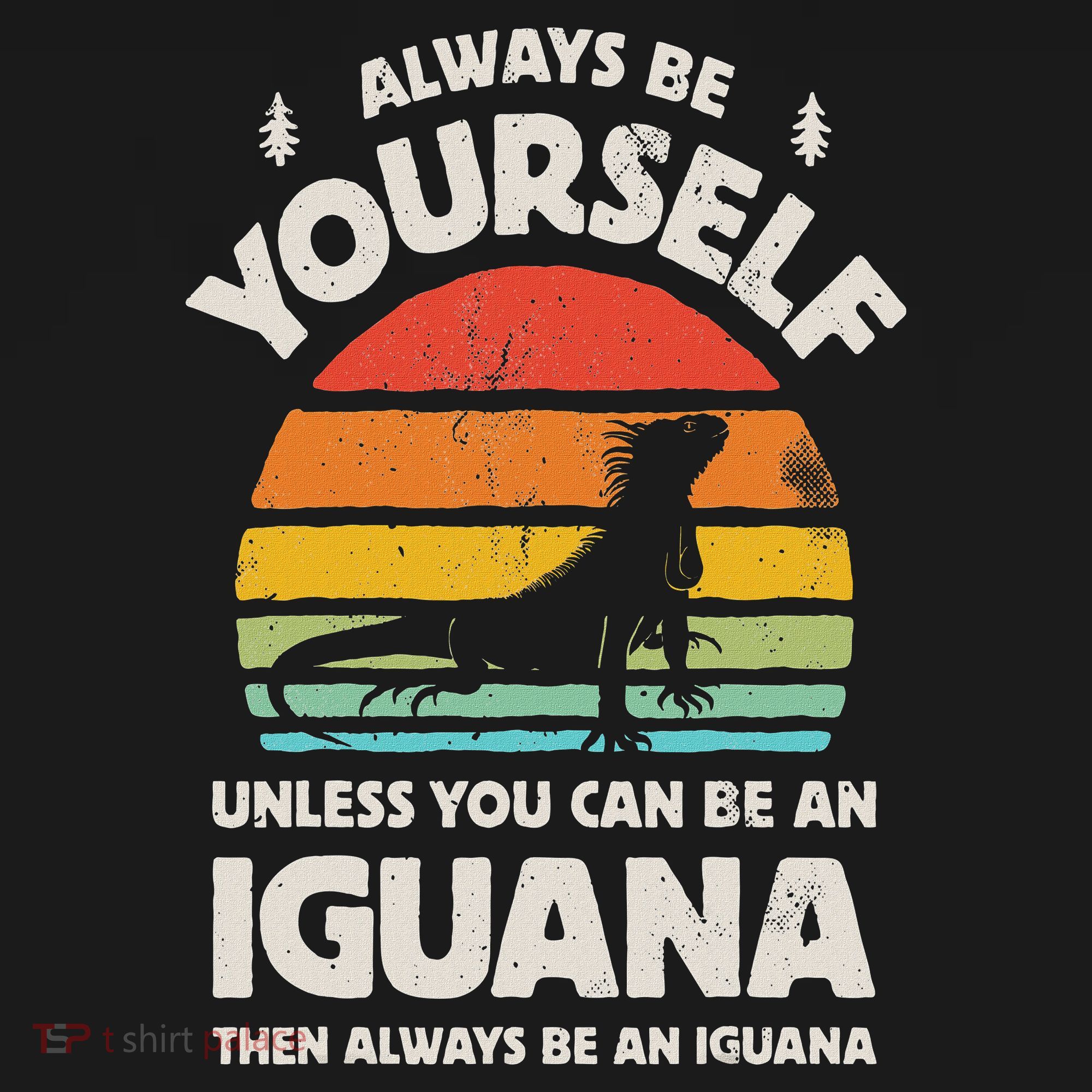 Iguana Always Be Yourself Lizard Retro Vintage Reptile T-Shirt
