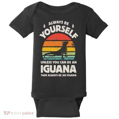 Iguana Always Be Yourself Lizard Retro Vintage Reptile Baby Bodysuit