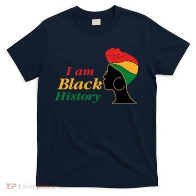 I Am Black History Strong Female Pride T-Shirt
