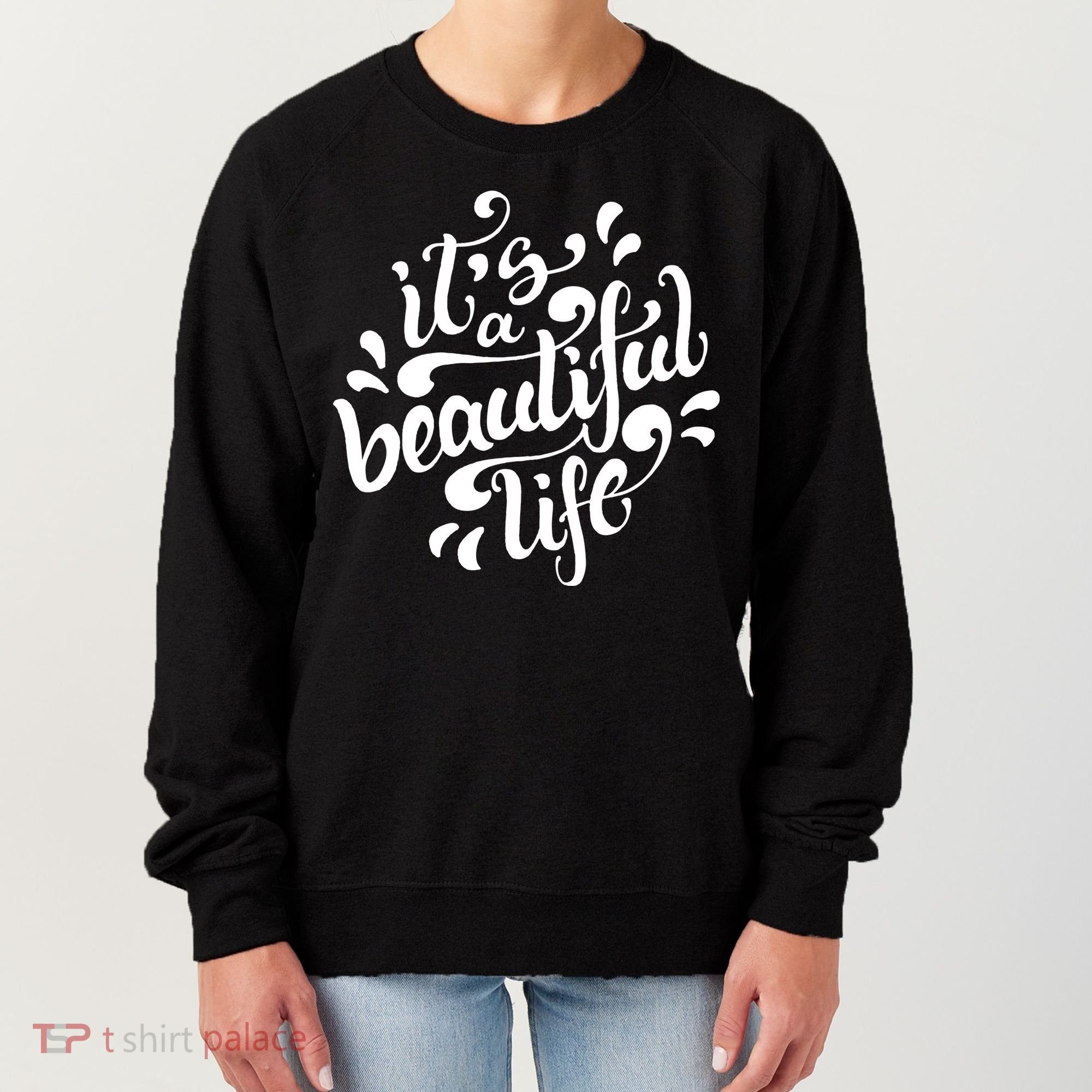 It's A Beautiful Life Women's Sweatshirt