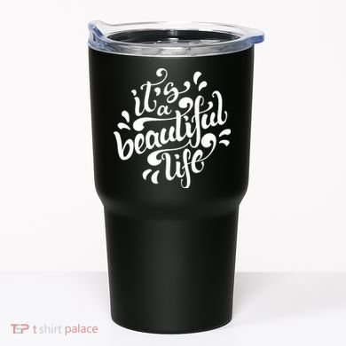 It's A Beautiful Life Tumbler