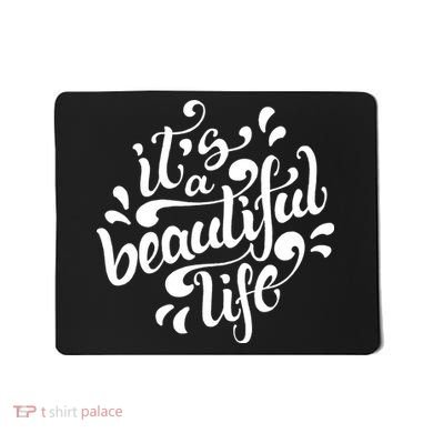 It's A Beautiful Life Mousepad
