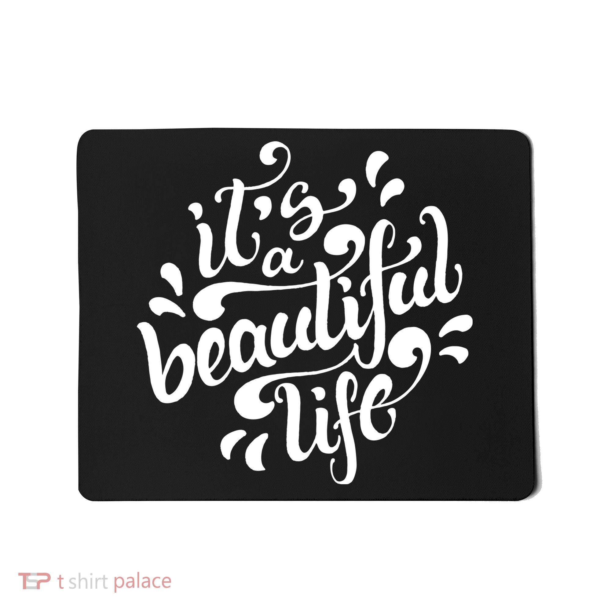 It's A Beautiful Life Mousepad