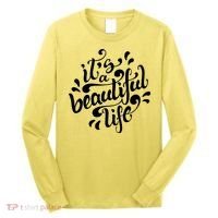 It's A Beautiful Life Long Sleeve Shirt thumb 0