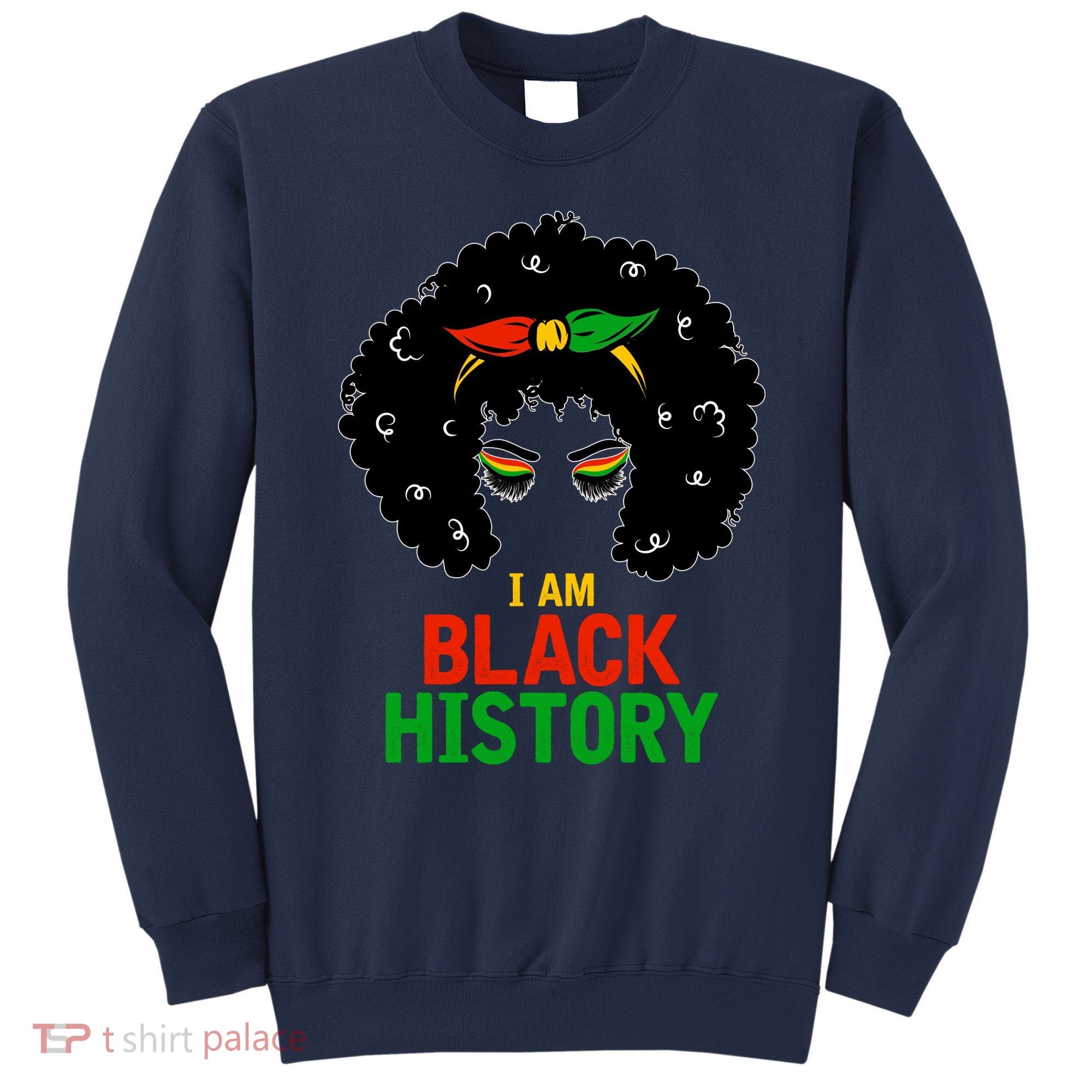 I Am Black History African American Female Pride Sweatshirt