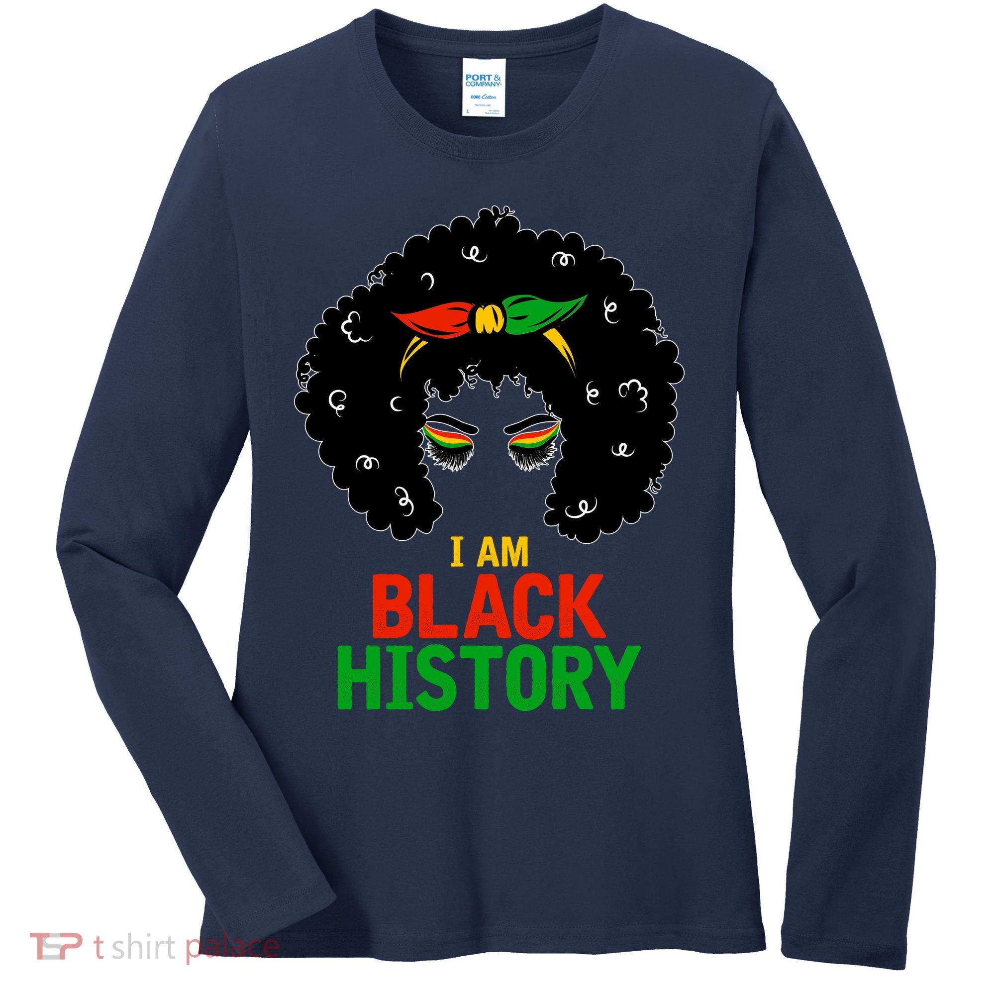 I Am Black History African American Female Pride Women's Long Sleeve Shirt
