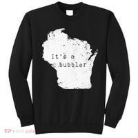 Its A Bubbler Funny Wisconsin Slang Sweatshirt thumb 0