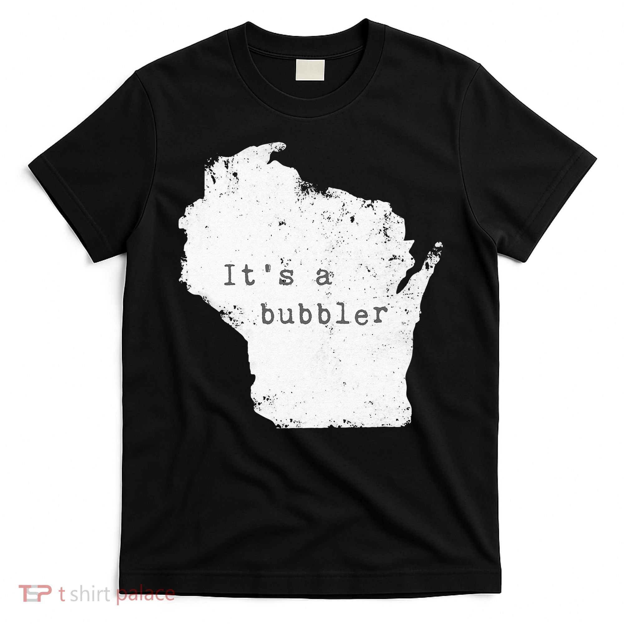 Its A Bubbler Funny Wisconsin Slang T-Shirt