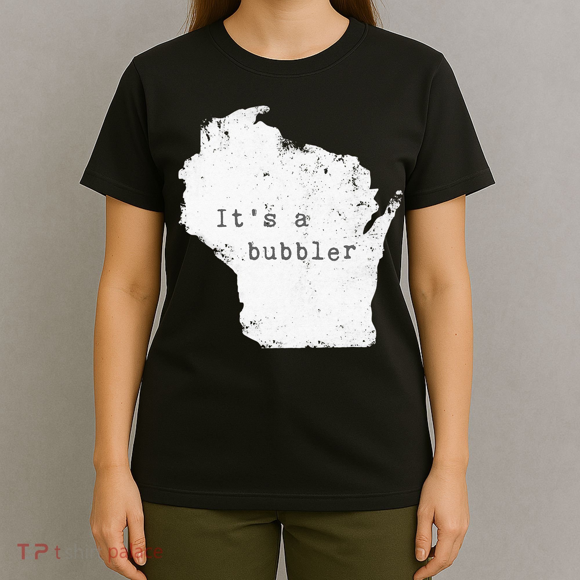 Its A Bubbler Funny Wisconsin Slang T-Shirt