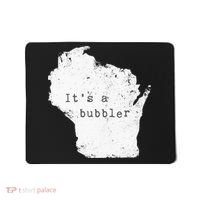 Its A Bubbler Funny Wisconsin Slang Mousepad thumb 0