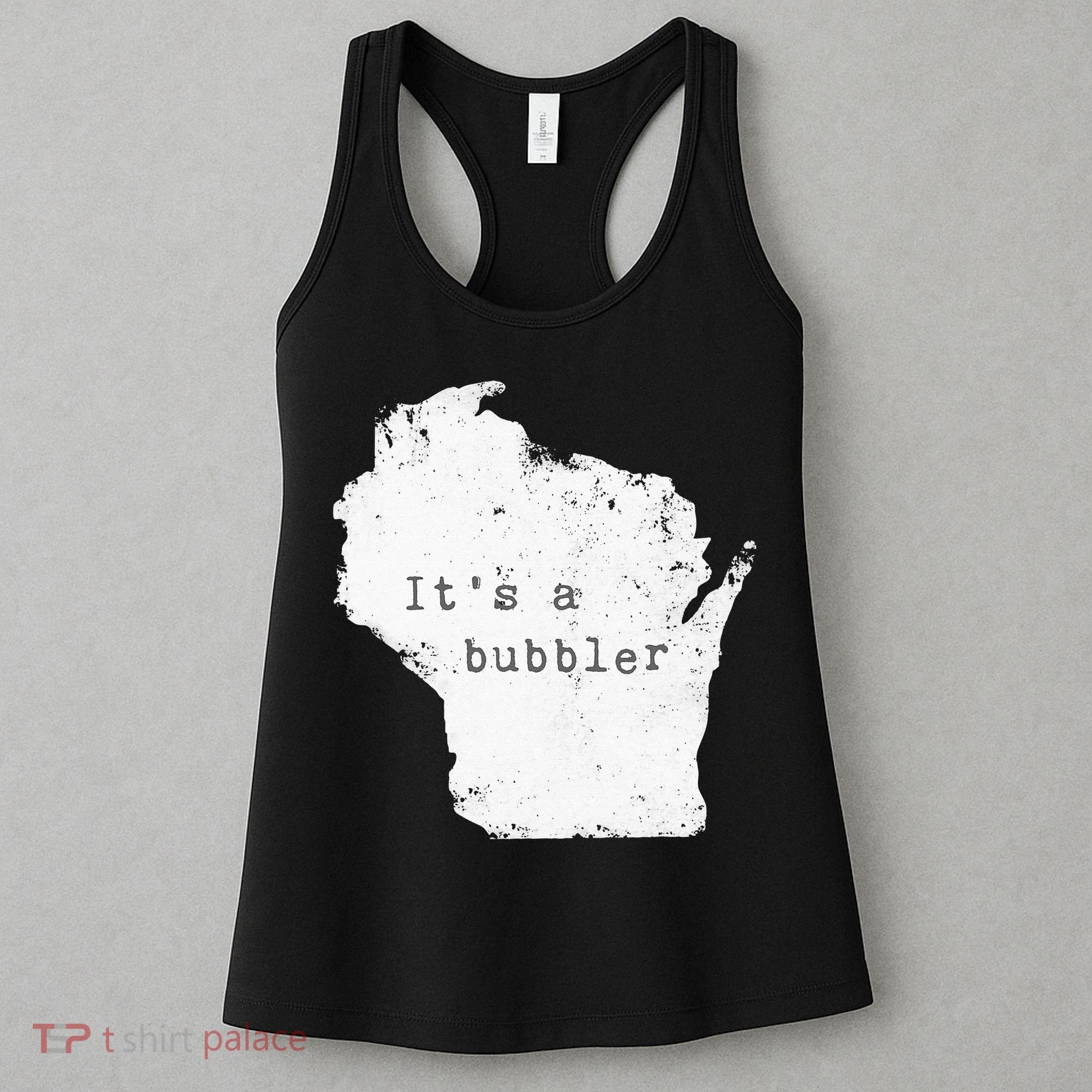 Its A Bubbler Funny Wisconsin Slang Women's Tank Top