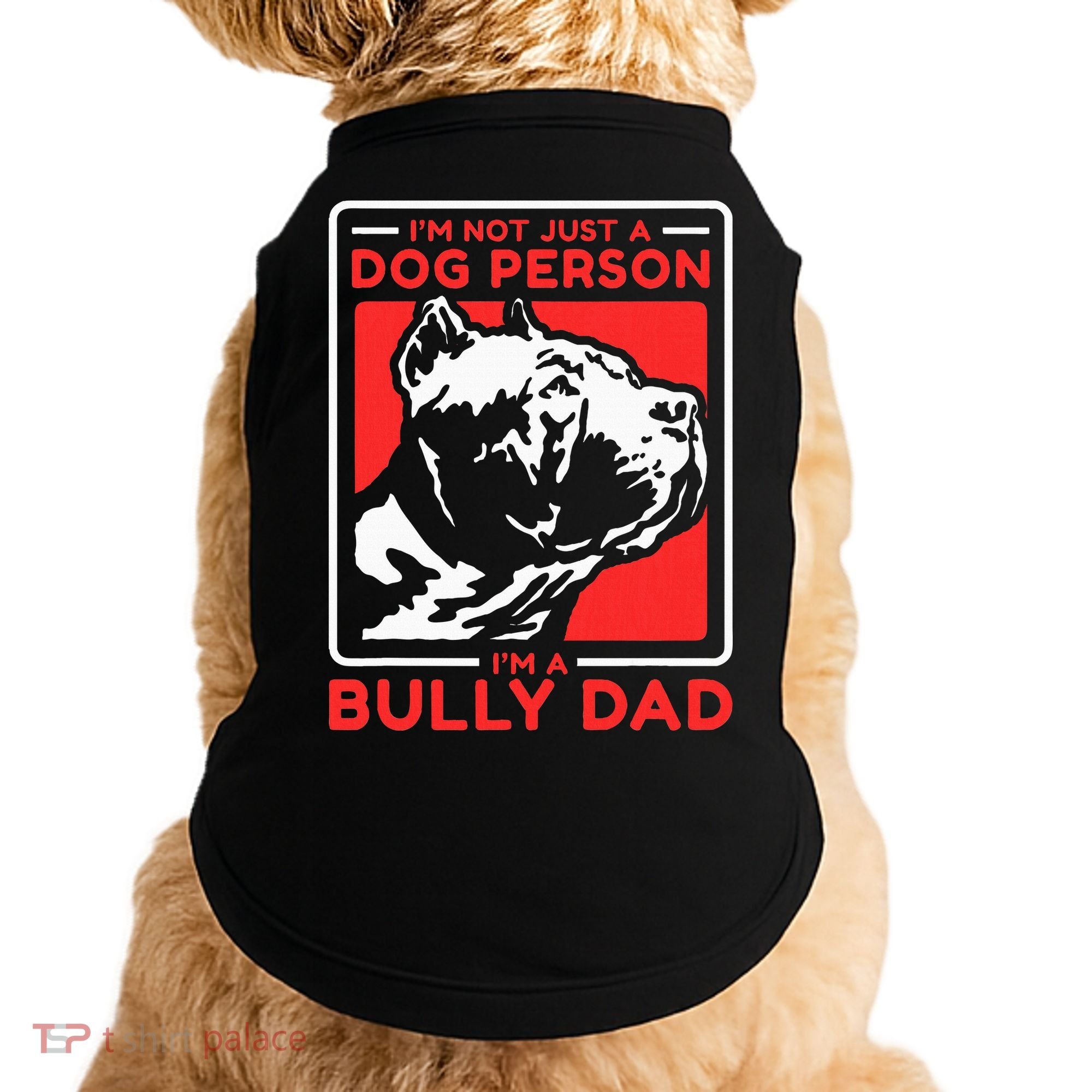 IM A Bully Dad Dog Owner American Bully Doggie Tank