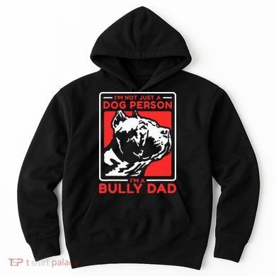 IM A Bully Dad Dog Owner American Bully Hoodie