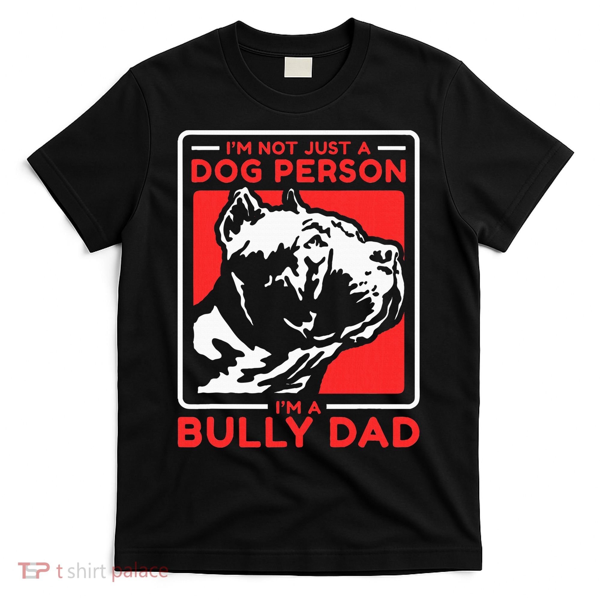 IM A Bully Dad Dog Owner American Bully T-Shirt