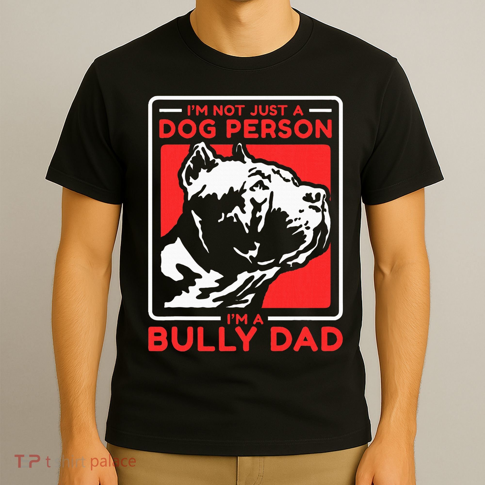 IM A Bully Dad Dog Owner American Bully T-Shirt