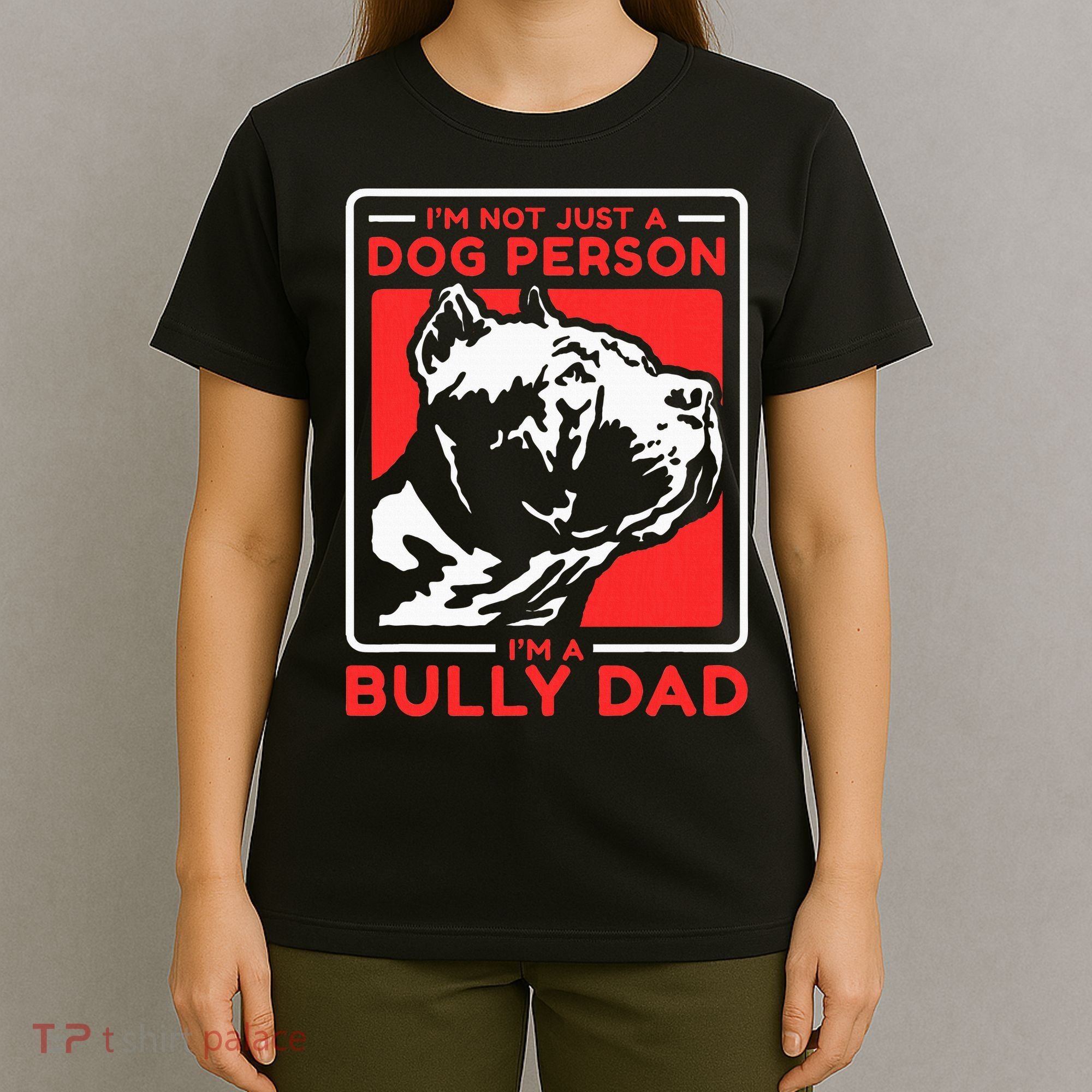 IM A Bully Dad Dog Owner American Bully T-Shirt