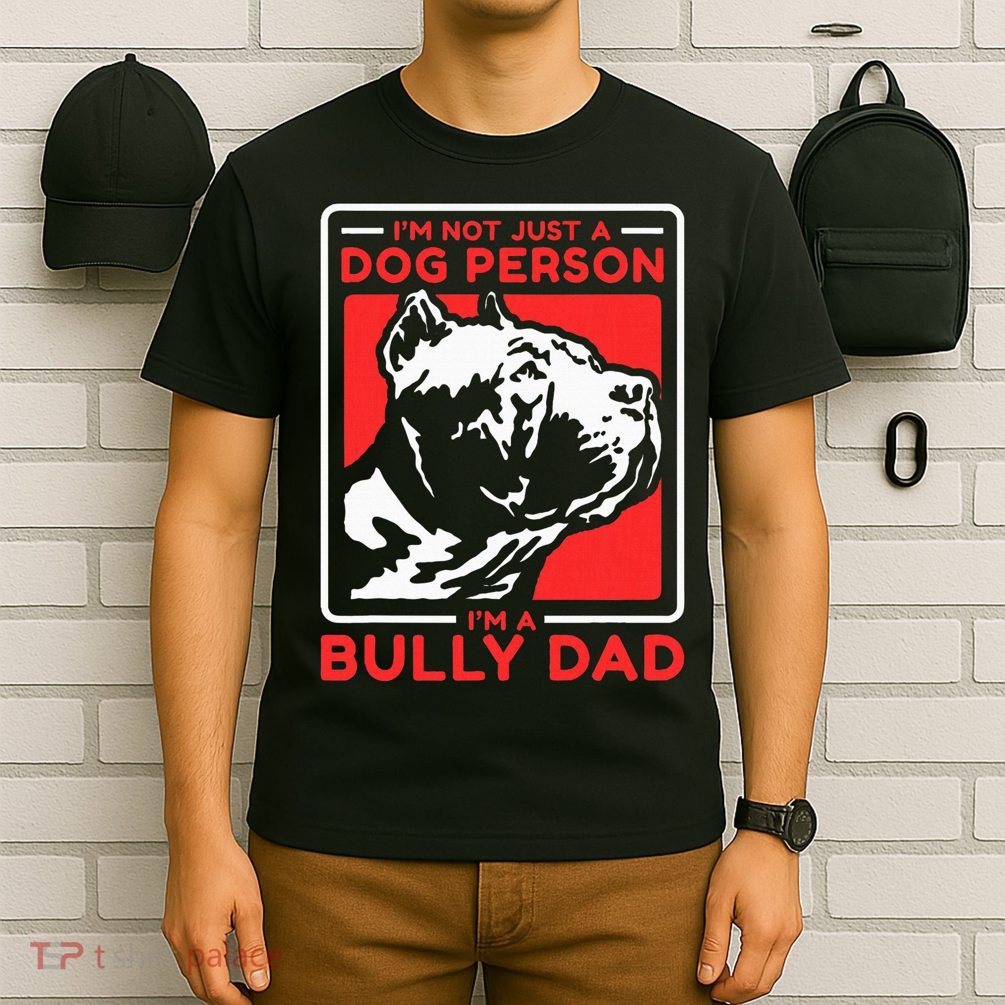 IM A Bully Dad Dog Owner American Bully T-Shirt