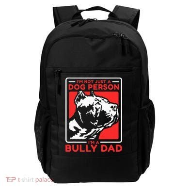 IM A Bully Dad Dog Owner American Bully Backpack