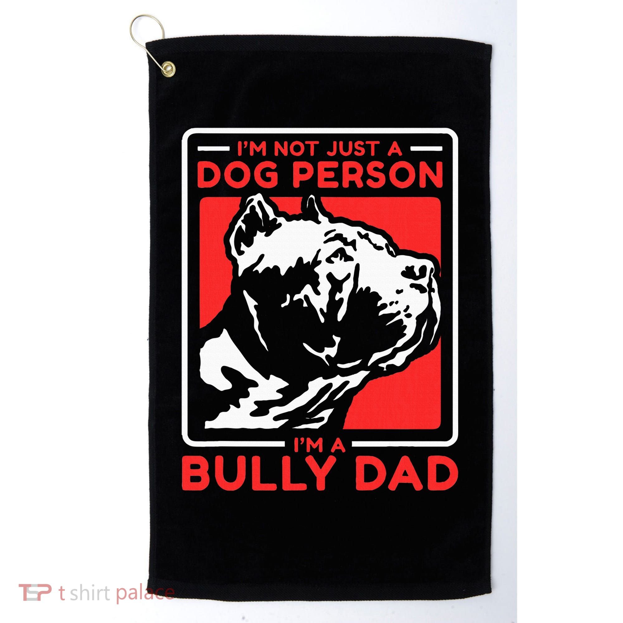 IM A Bully Dad Dog Owner American Bully Golf Towel