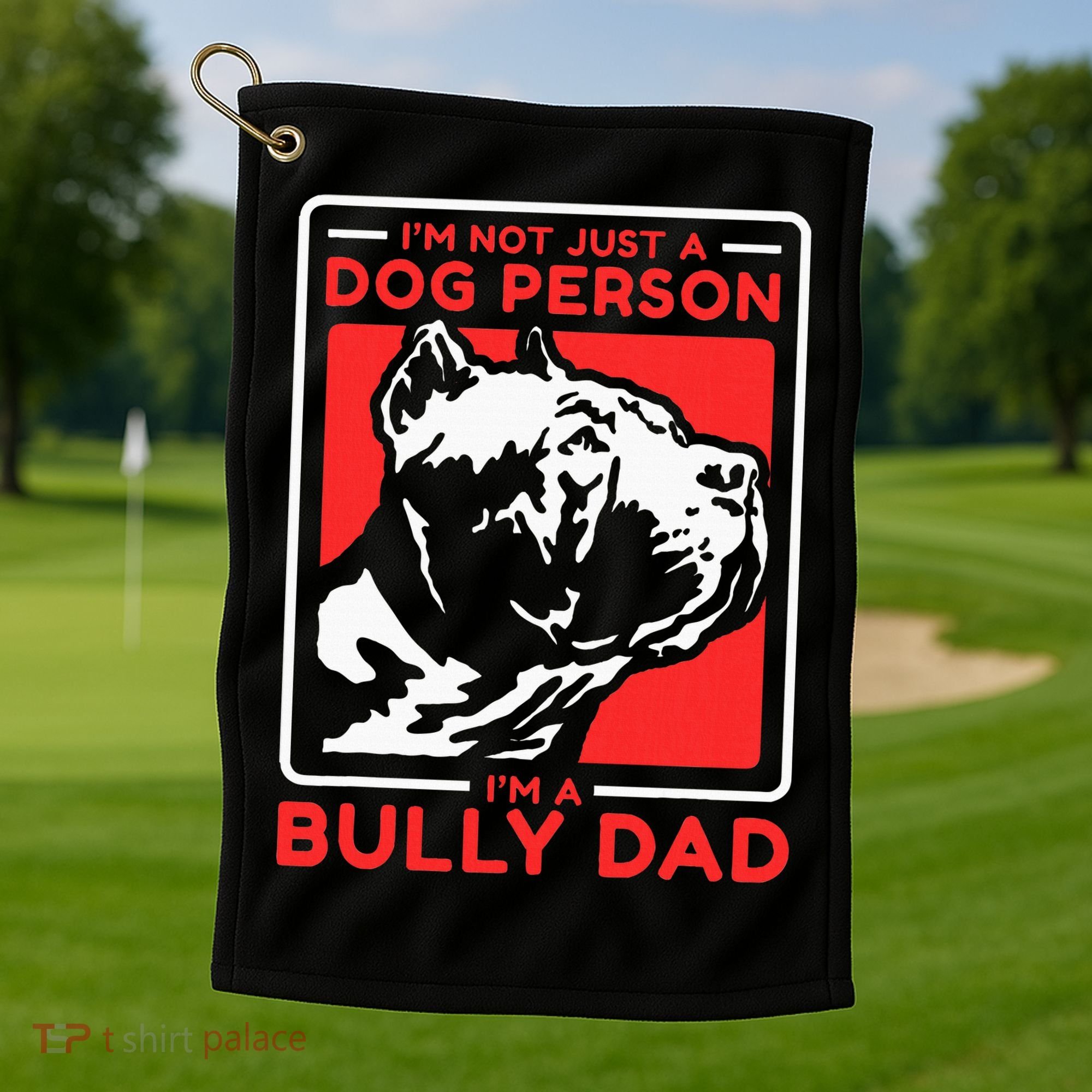 IM A Bully Dad Dog Owner American Bully Golf Towel