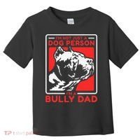 IM A Bully Dad Dog Owner American Bully Toddler T-Shirt thumb 0