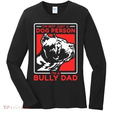 IM A Bully Dad Dog Owner American Bully Women's Long Sleeve Shirt
