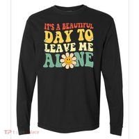 Its A Beautiful Day To Leave Me Alone Funny Saying Comfort Colors Heavyweight Long Sleeve T-Shirt thumb 0