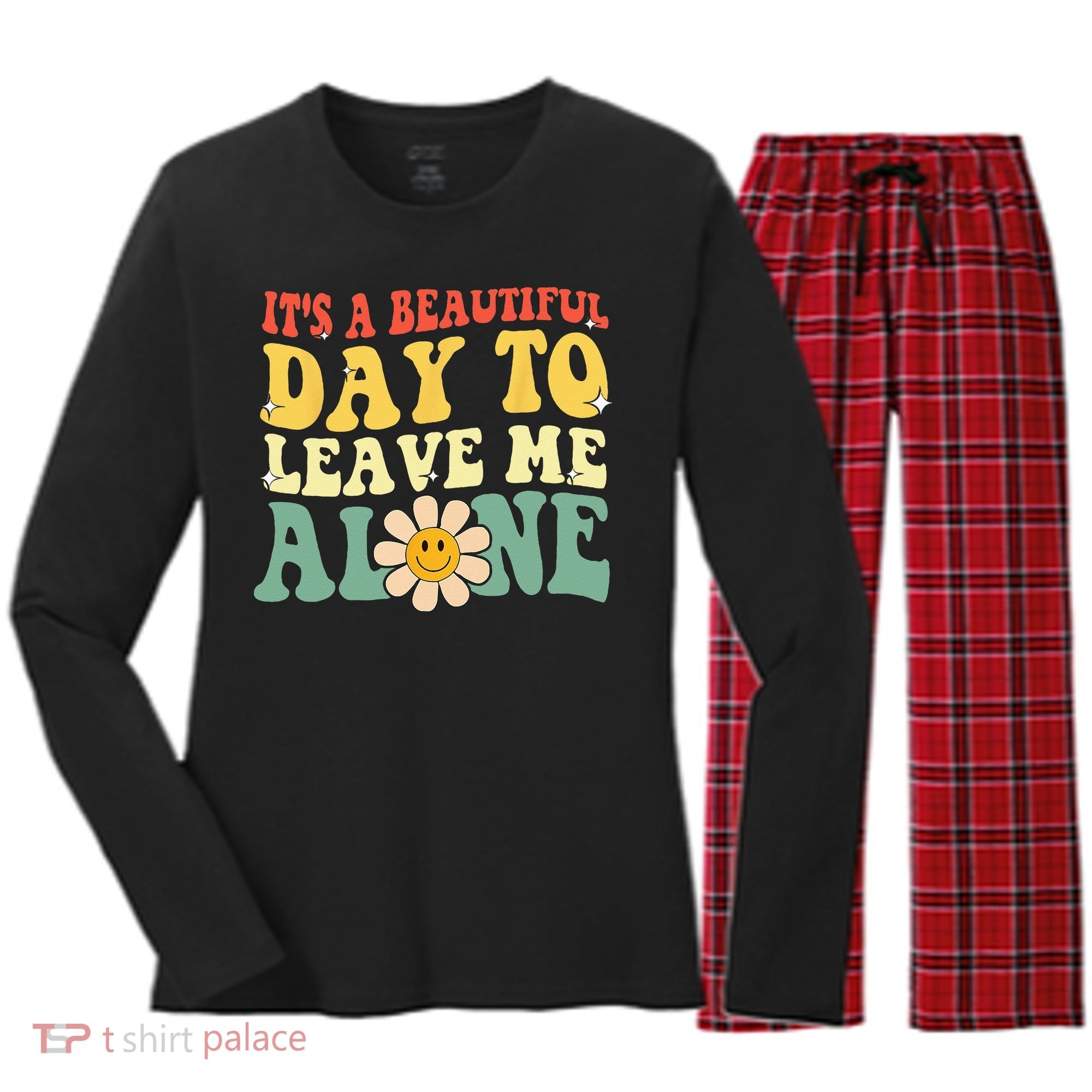 Its A Beautiful Day To Leave Me Alone Funny Saying Women's Long Sleeve Flannel Pajama Set 