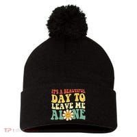 Its A Beautiful Day To Leave Me Alone Funny Saying Pom Pom 12in Knit Beanie thumb 0