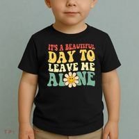 Its A Beautiful Day To Leave Me Alone Funny Saying Toddler T-Shirt thumb 2