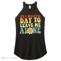 Its A Beautiful Day To Leave Me Alone Funny Saying Women's Perfect Tri Rocker Tank thumb 0