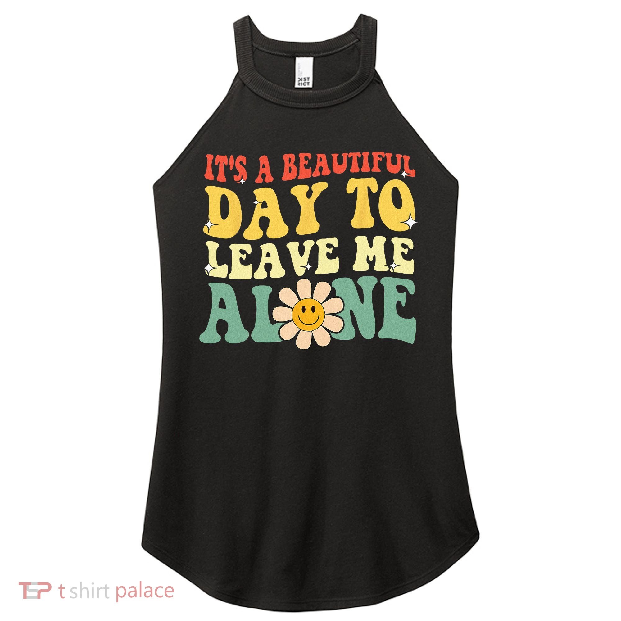 Its A Beautiful Day To Leave Me Alone Funny Saying Women's Perfect Tri Rocker Tank