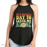 Its A Beautiful Day To Leave Me Alone Funny Saying Women's Perfect Tri Rocker Tank thumb 2