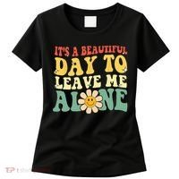 Its A Beautiful Day To Leave Me Alone Funny Saying Women's T-Shirt thumb 0