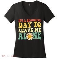 Its A Beautiful Day To Leave Me Alone Funny Saying Women's V-Neck T-Shirt thumb 0