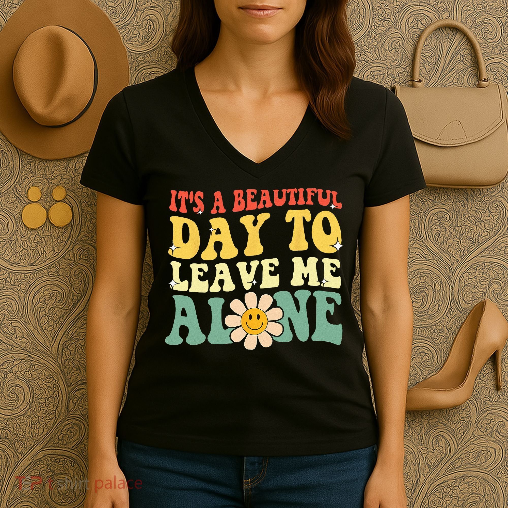 Its A Beautiful Day To Leave Me Alone Funny Saying Women's V-Neck T-Shirt