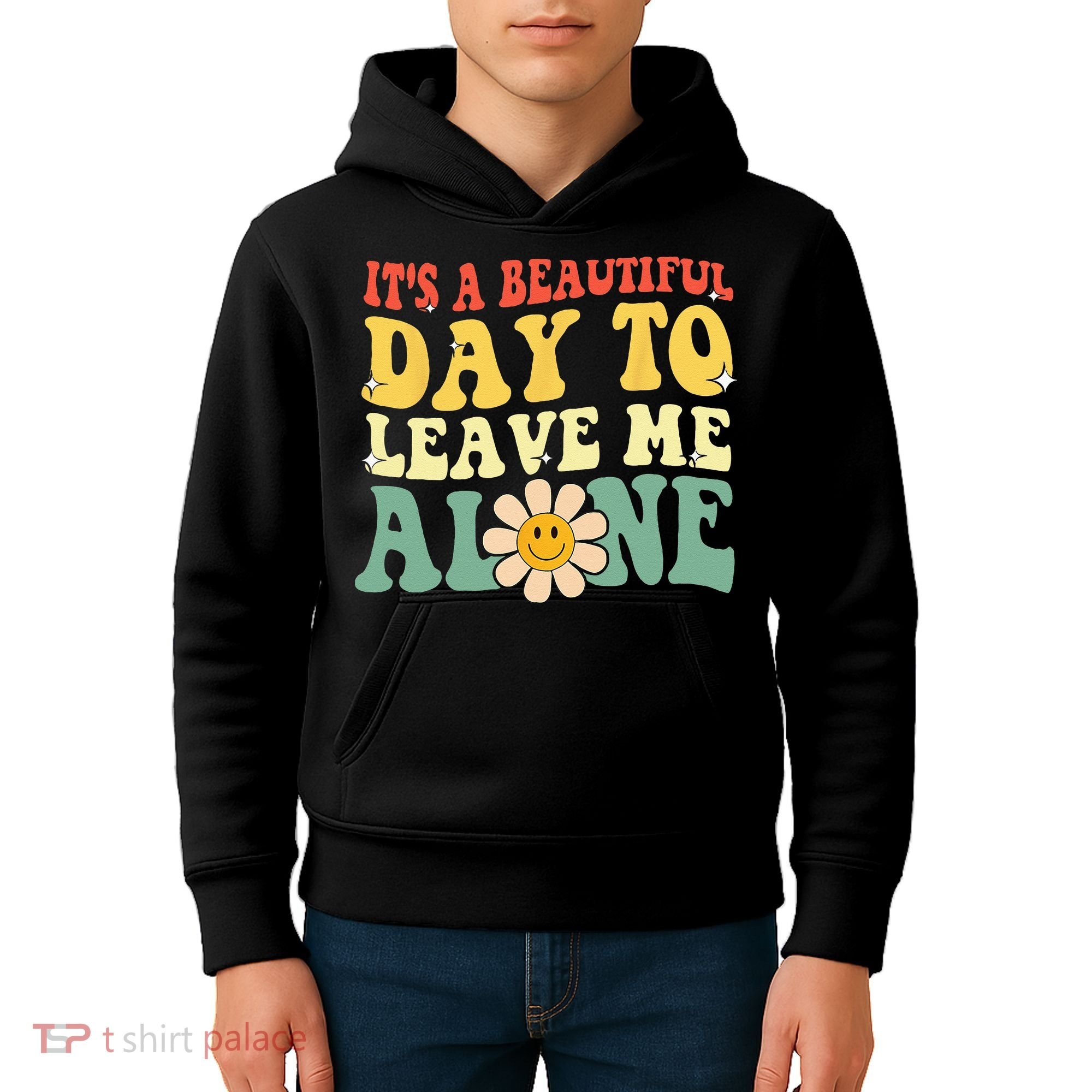 Its A Beautiful Day To Leave Me Alone Funny Saying Kids Hoodie
