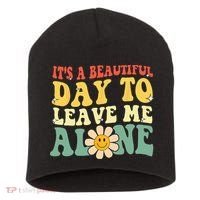 Its A Beautiful Day To Leave Me Alone Funny Saying Short Acrylic Beanie thumb 0
