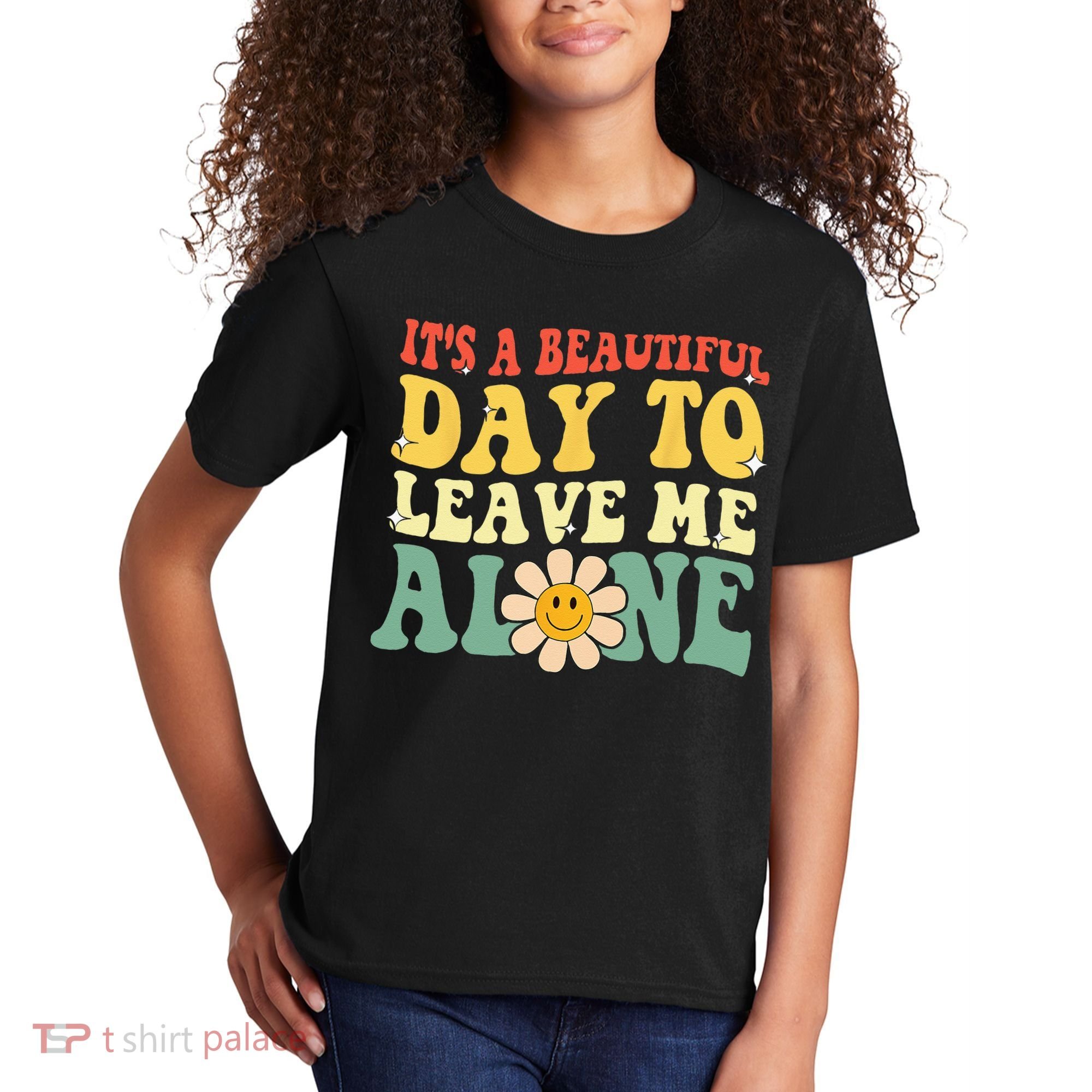 Its A Beautiful Day To Leave Me Alone Funny Saying Kids T-Shirt