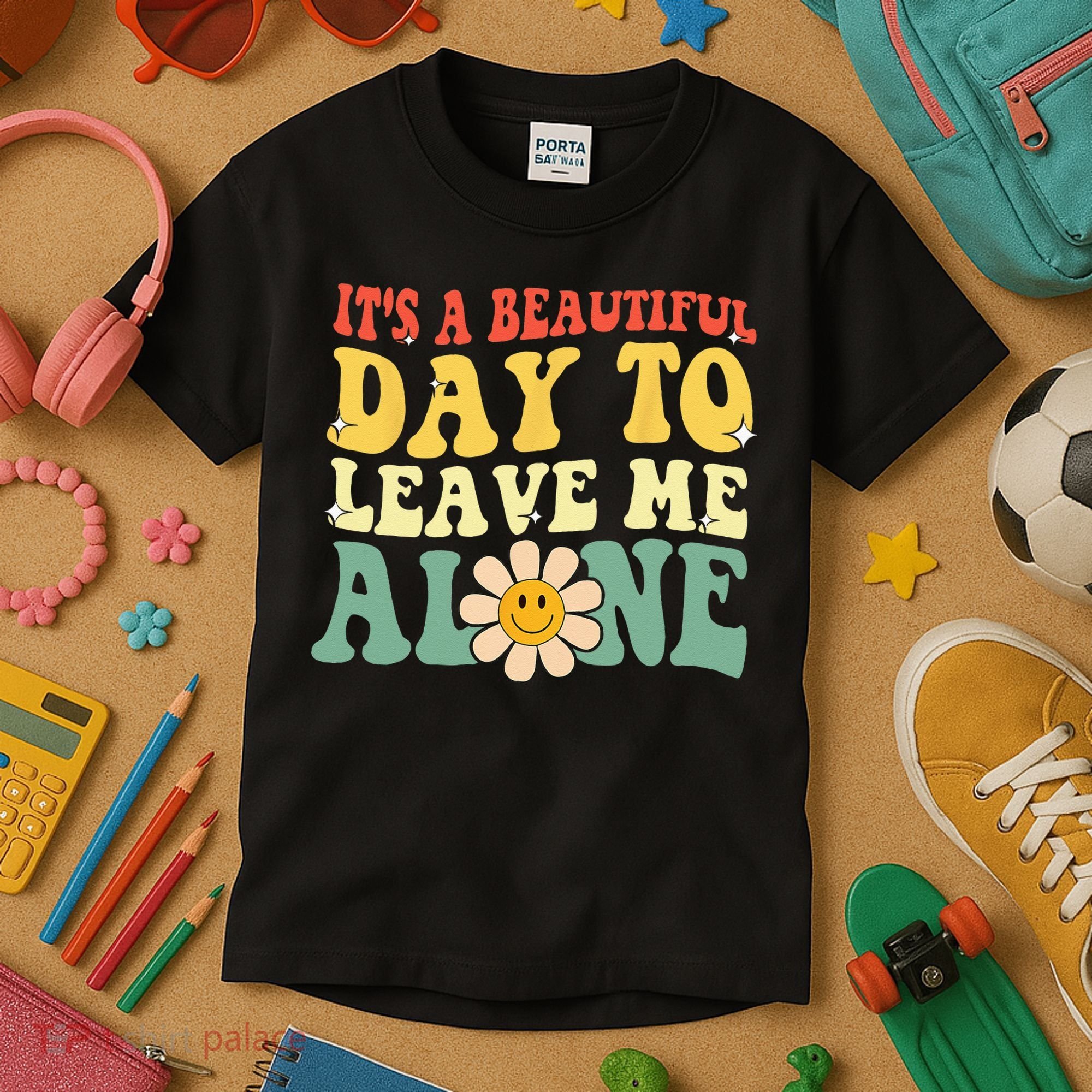 Its A Beautiful Day To Leave Me Alone Funny Saying Kids T-Shirt