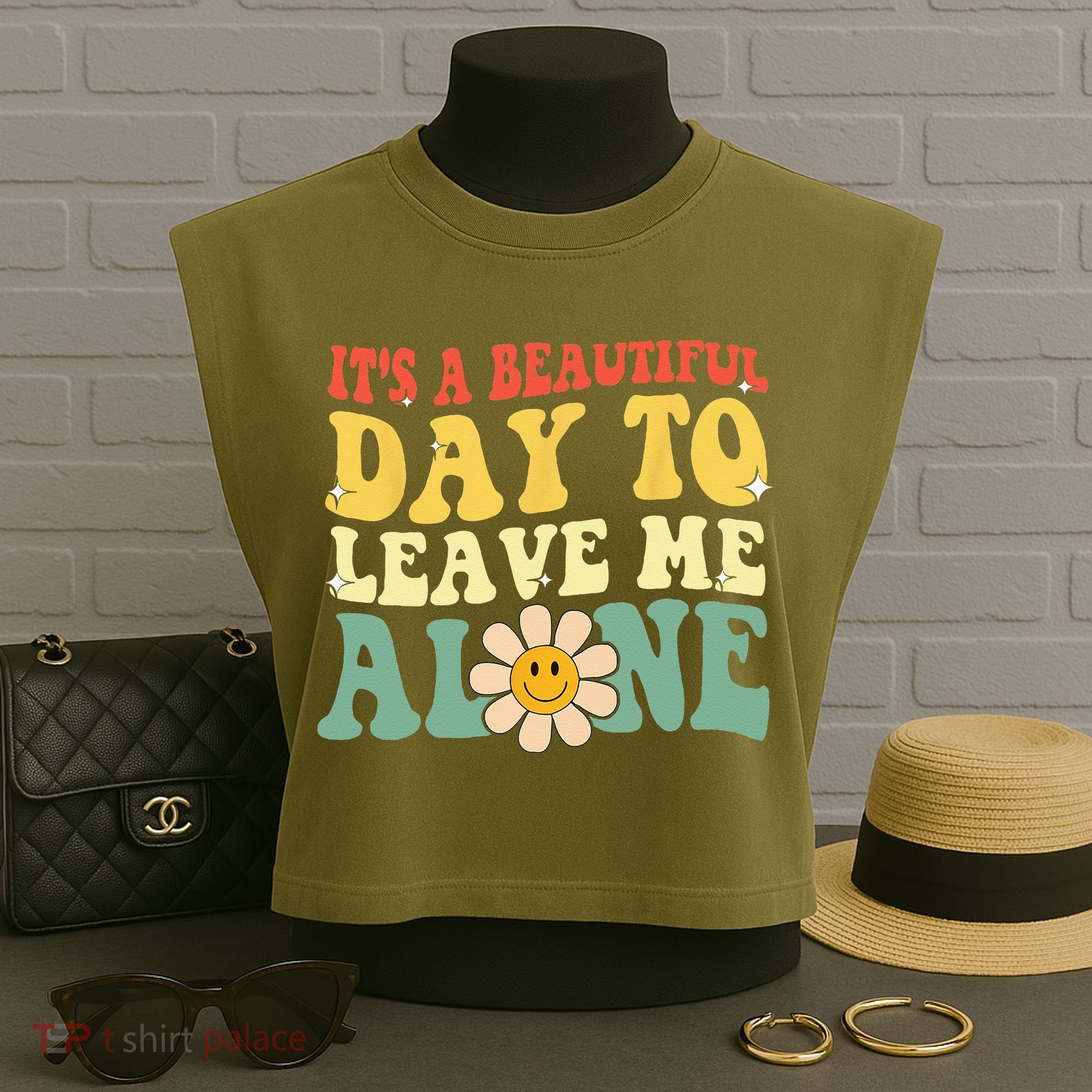 Its A Beautiful Day To Leave Me Alone Funny Saying Garment-Dyed Women's Muscle Tee