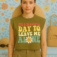 Its A Beautiful Day To Leave Me Alone Funny Saying Garment-Dyed Women's Muscle Tee thumb 4