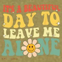 Its A Beautiful Day To Leave Me Alone Funny Saying Garment-Dyed Women's Muscle Tee thumb 6