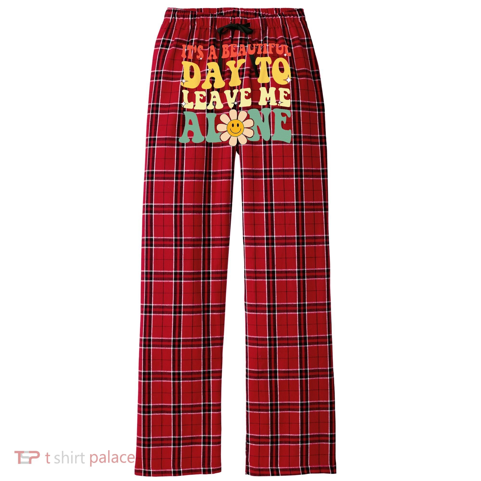 Its A Beautiful Day To Leave Me Alone Funny Saying Women's Flannel Plaid Pajama Pants