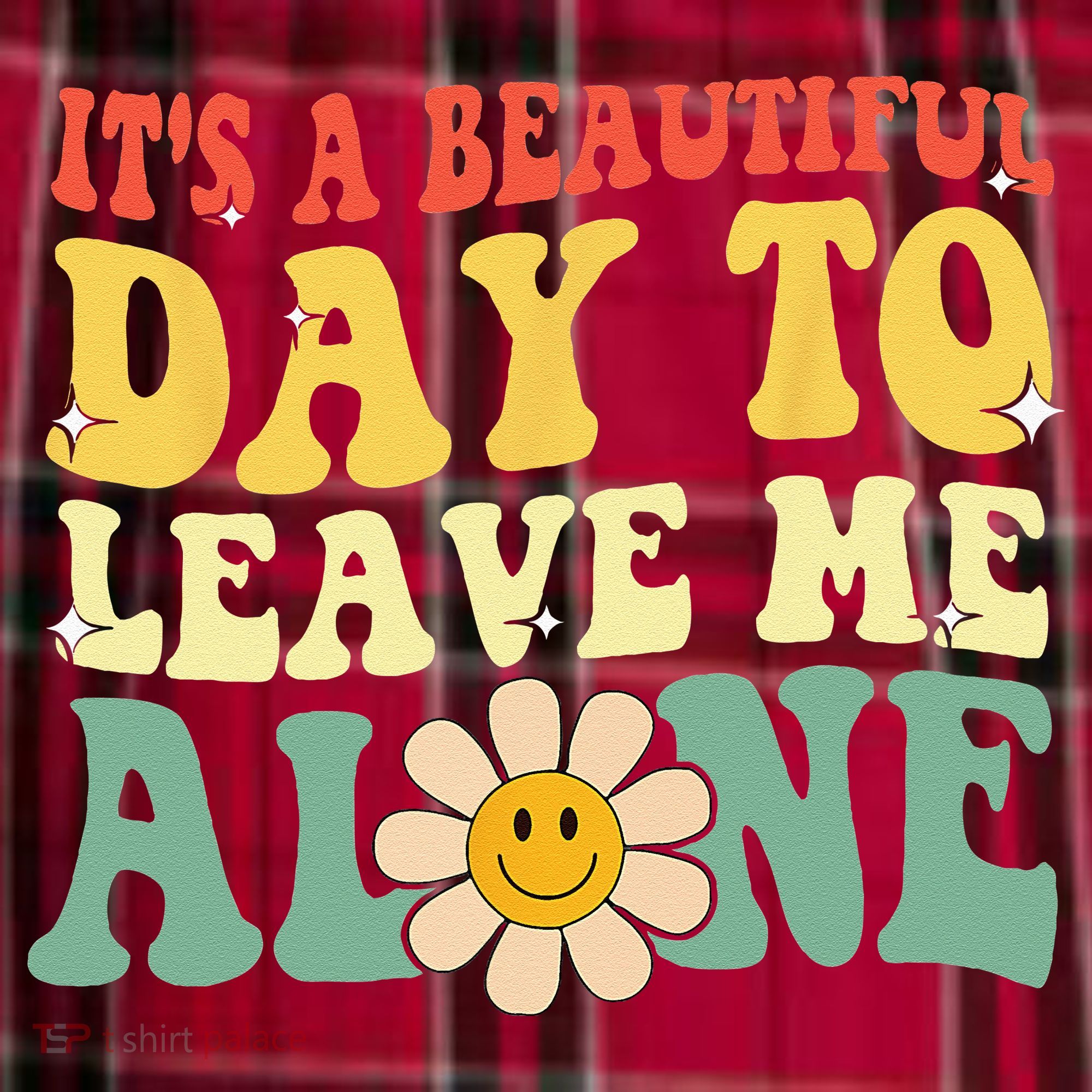 Its A Beautiful Day To Leave Me Alone Funny Saying Women's Flannel Plaid Pajama Pants